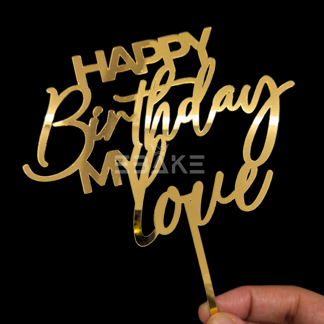 Happy Birthday My Love Cake Topper 5 Inch Golden
