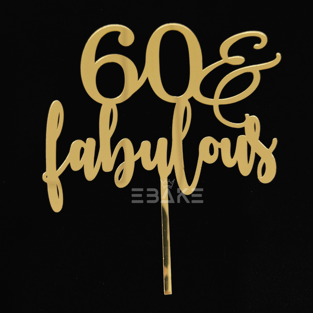 60 & Fabulous Cake Topper (Sixty)