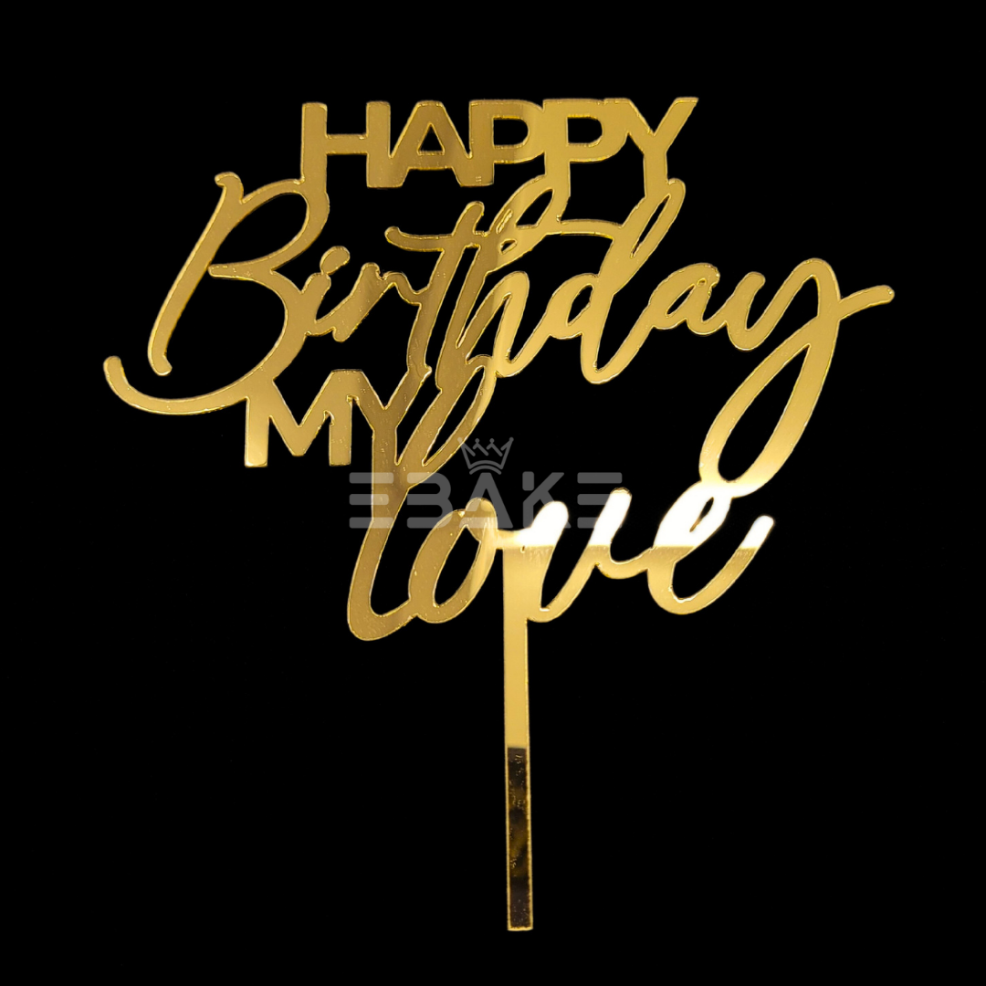 Happy Birthday My Love Cake Topper 5 Inch Golden