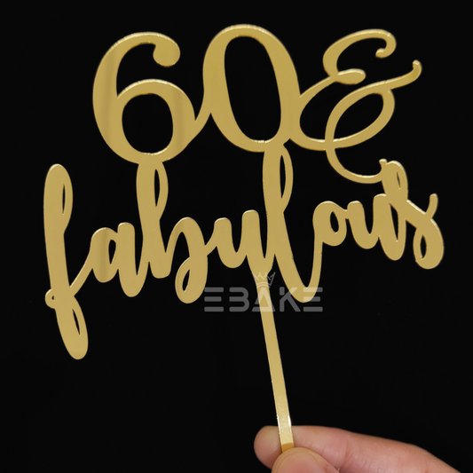 60 & Fabulous Cake Topper (Sixty)