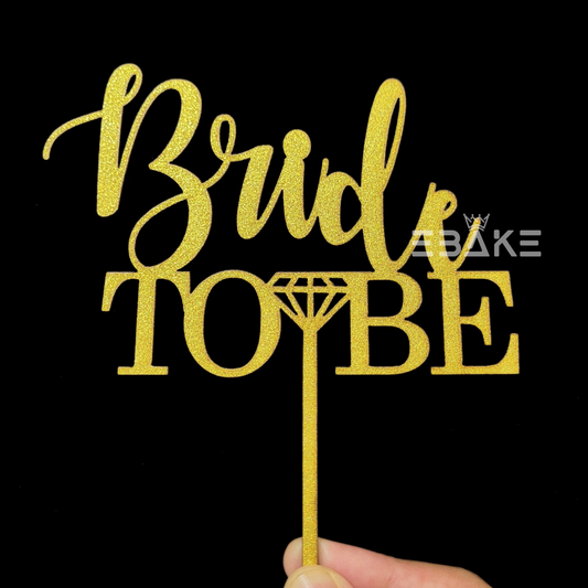 Bride To Be Cake Topper Gold Shimmer MDF