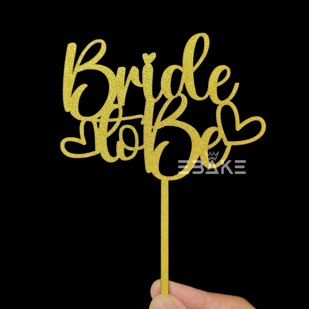 Bride To Be Cake Topper Gold Shimmer MDF